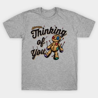 Always thinking of you Voodoo Doll T-Shirt